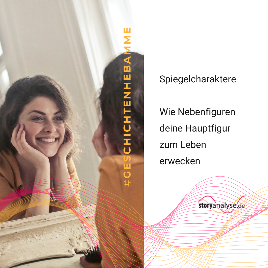 Der Spiegel im Text: Wie Nebenfiguren deine Heldin zum Leuchten bringen